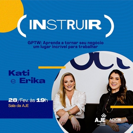 “GPTW: Aprenda a tornar seu negócio um lugar incrível para trabalhar”, com Erika e Kati